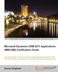 Microsoft Dynamics Crm 2011 Applications (Mb2-868) Certification Guide - Varghese, Danny