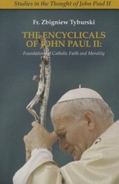 The Encyclicals of John Paul II: Foundations of Catholic Faith and Morality - Tyburski, Fr Zbigniew