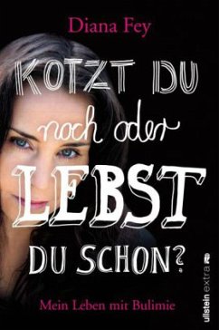 Kotzt du noch oder lebst du schon? - Fey, Diana