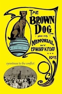 The Brown Dog and His Memorial - Ford, Edward K.
