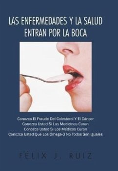Las Enfermedades y La Salud Entran Por La Boca - Ruiz, Felix J.