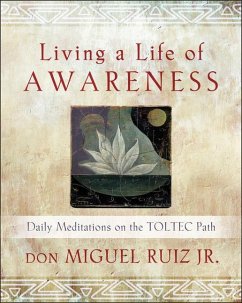 Living a Life of Awareness - Ruiz, Don Miguel