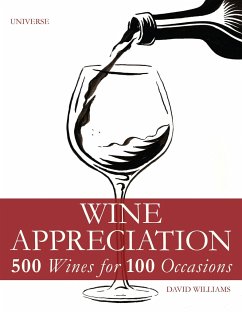 Wine Appreciation: 500 Wines for 100 Occasions - Williams, David