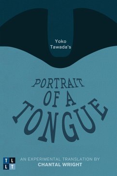 Yoko Tawada's Portrait of a Tongue - Tawada, Yoko