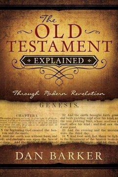 The Old Testament Explained - Barker, Dan