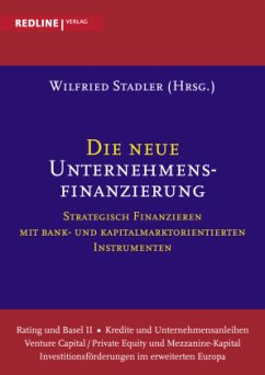 Die neue Unternehmensfinanzierung - Rieger, Hannah;Stadler, Wilfried