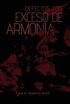 Defectos Con Exceso de Armonia - Alamilla Silva, Lilia G.