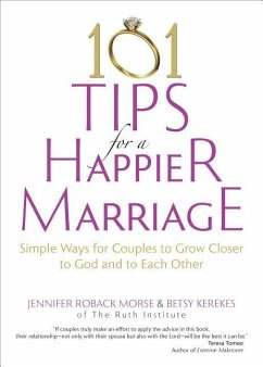 101 Tips for a Happier Marriage - Morse, Jennifer Roback; Kerekes, Betsy