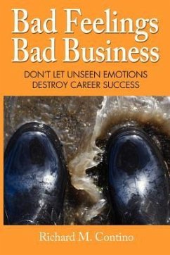 Bad Feelings, Bad Business - Contino, Richard M.