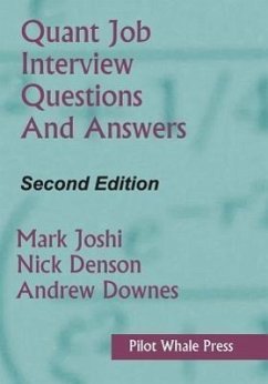 Quant Job Interview Questions and Answers (Second Edition) - Joshi, Mark; Denson, Nicholas; Downes, Andrew