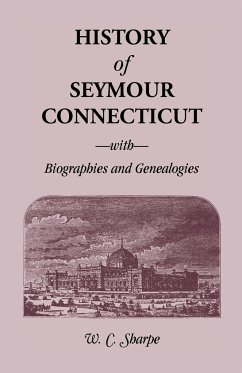 History of Seymour, Connecticut, with Biographies and Genealogies - Sharpe, W. C.