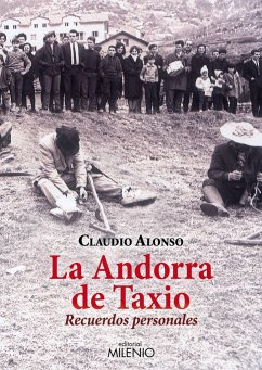La Andorra de Taxio : recuerdos personales - Alonso Frías, Claudio