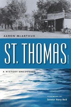 St. Thomas, Nevada: A History Uncovered - McArthur, Aaron