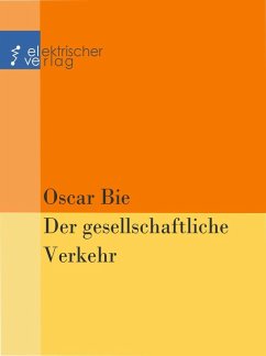 Der gesellschaftliche Verkehr (eBook, ePUB) - Bie, Oscar