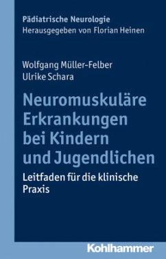 Neuromuskuläre Erkrankungen bei Kindern und Jugendlichen - Müller-Felber, Wolfgang;Schara, Ulrike
