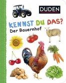 Kennst du das? Der Bauernhof Kennst du das? Der Bauernhof