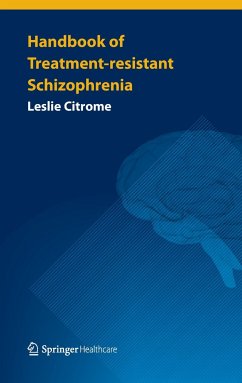Handbook of Treatment-resistant Schizophrenia - Citrome, Leslie