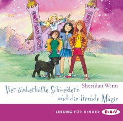 Vier zauberhafte Schwestern und die fremde Magie / Vier zauberhafte Schwestern Bd.6, 2 Audio-CDs - Winn, Sheridan