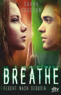 Flucht nach Sequoia / Breathe Bd.2 - Crossan, Sarah