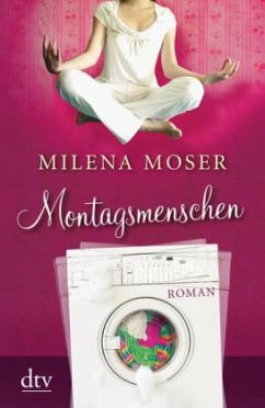 Montagsmenschen - Moser, Milena