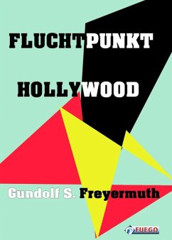 Fluchtpunkt Hollywood (eBook, ePUB) - Freyermuth, Gundolf S.