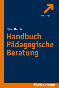 Handbuch Pädagogische Beratung - Hechler, Oliver