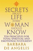 Secrets About Life Every Woman Should Know: Ten principles for spiritual and emotional fulfillment (eBook, ePUB)