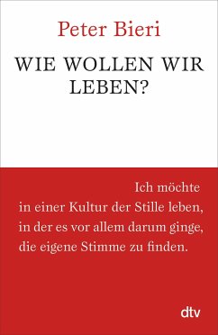 Wie wollen wir leben? - Bieri, Peter