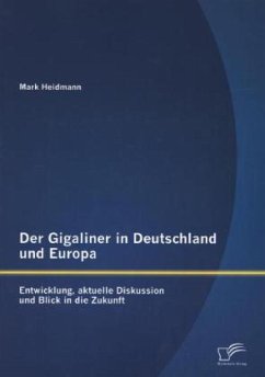 Der Gigaliner in Deutschland und Europa: Entwicklung, aktuelle Diskussion und Blick in die Zukunft - Heidmann, Mark