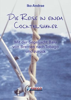 Die Reise in einem Cocktailshaker (eBook, ePUB) - Andrae, Iko