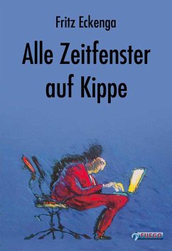 Alle Zeitfenster auf Kippe (eBook, ePUB) - Eckenga, Fritz