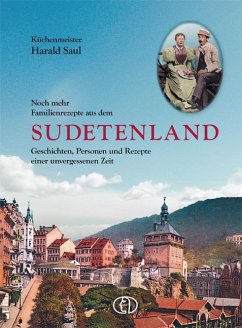 Noch mehr Familienrezepte aus dem Sudetenland - Saul, Harald