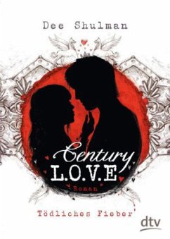 Century Love - Tödliches Fieber - Shulman, Dee
