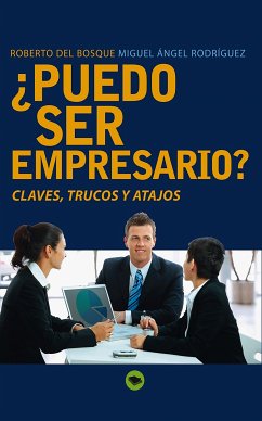 ¿Puedo ser empresario? (eBook, ePUB) - Rodriguez, Miguel Angel; Del Bosque, Roberto