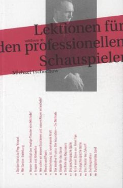 Lektionen für den professionellen Schauspieler - Tschechow, Michael Lektionen für den professionellen Schauspieler - Tschechow, Michael