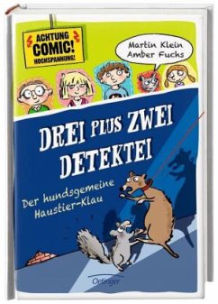 Der hundsgemeine Haustier-Klau / Drei plus Zwei - Detektei Bd.2 - Klein, Martin