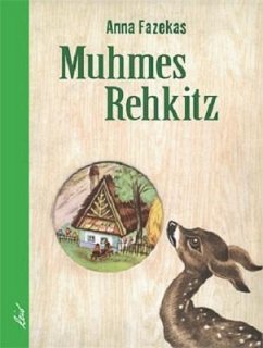 Muhmes Rehkitz - Fazekas, Anna