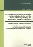 Die Europäische Sicherheitsstrategie der Europäischen Union und die National Security Strategy der Vereinigten Staaten von Amerika - eine Analyse der Sicherheitsstrategien