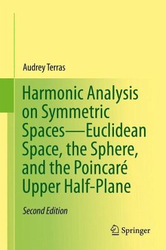 Harmonic Analysis on Symmetric Spaces¿Euclidean Space, the Sphere, and the Poincaré Upper Half-Plane - Terras, Audrey