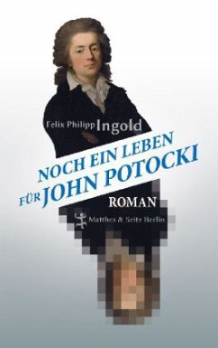 Noch ein Leben für John Potocki - Ingold, Felix Philipp