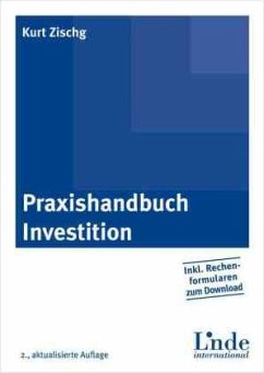 Praxishandbuch Investition - Zischg, Kurt