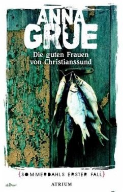 Die guten Frauen von Christianssund / Dan Sommerdahl Bd.1 - Grue, Anna