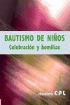 Bautismo de niños : celebración y homilías - Lligadas, Josep; Fontbona, Jaume; Aymerich Minyarro, Xavier