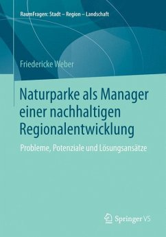 Naturparke als Manager einer nachhaltigen Regionalentwicklung - Weber, Friedericke