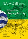 Nairobi - Migration Shaping the City