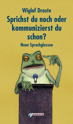 Sprichst du noch, oder kommunizierst du schon? (eBook, ePUB) - Droste, Wiglaf