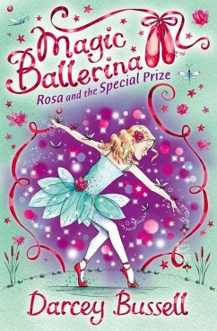 Rosa and the Special Prize (Magic Ballerina, Book 10) (eBook, ePUB) - Bussell, Darcey