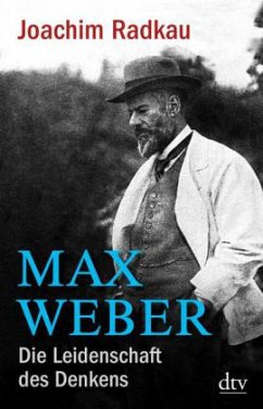 Max Weber - Radkau, Joachim