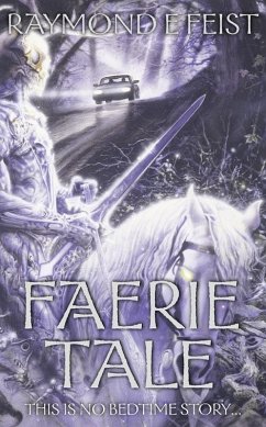 Faerie Tale (eBook, ePUB) - Feist, Raymond E.
