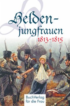 Heldenjungfrauen 1813-1815 - Forner, Claudia